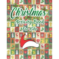 Christmas Activity Book For Kids: Christmas with this Adorable Activity book that is perfect for little hands. Christmas Games For Kids. A Fun Activity Coloring, Dot to Dot and Maze Game for Little Ki