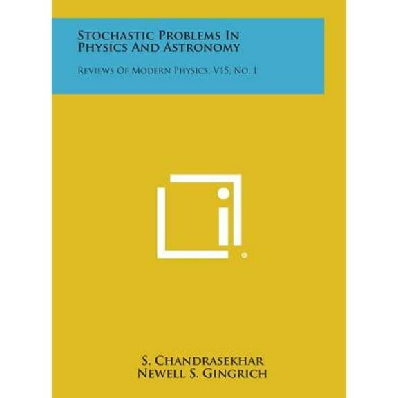 Stochastic Problems in Physics and Astronomy: Reviews of Modern Physics, V15, No. 1 (Hardcover) by S Chandrasekhar