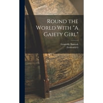 Round the World With "A Gaiety Girl" (Hardcover)