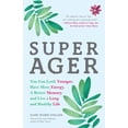thumbnail image 2 of Pre-Owned Super Ager: You Can Look Younger, Have More Energy, a Better Memory, and Live a Long and Healthy Life (Aging Healthy, Staying Young) (Paperback) 1633537382 9781633537385, 2 of 2