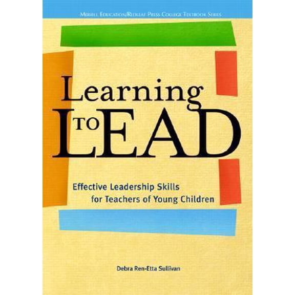 Pre-Owned Learning to Lead: Effective Leadership Skills for Teachers of Young Children (Redleaf Press Series) (Paperback) 0131727907 9780131727908