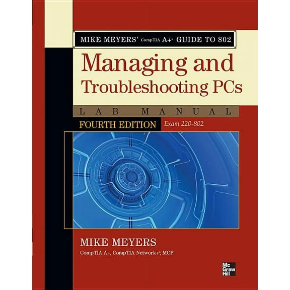 Mike Meyers' Comptia A Guide to 802 Managing and Troubleshooting PCs Lab Manual, Fourth Edition (Exam 220-802), (Paperback)