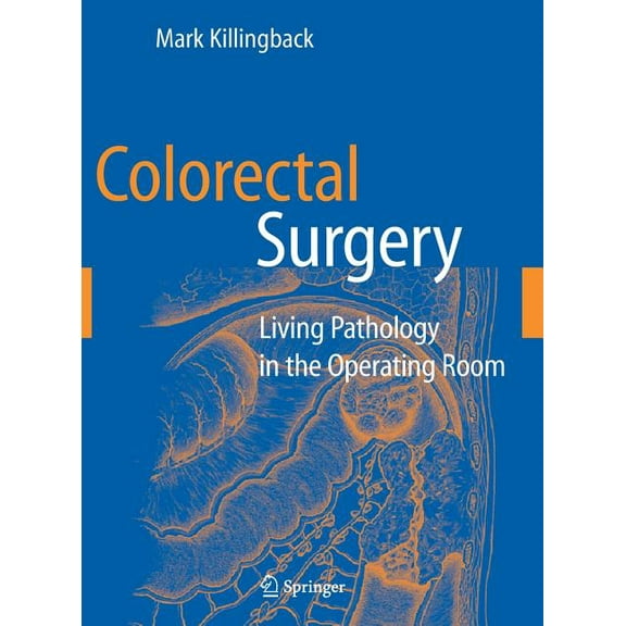 Colorectal Surgery: Living Pathology in the Operating Room, (Hardcover)