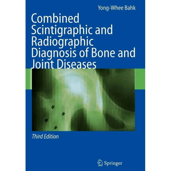 Combined Scintigraphic and Radiographic Diagnosis of Bone and Joint Diseases, (Paperback)