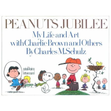Peanuts Jubilee: My Life and Art with Charlie Brown and Others by Charles M. Schulz (Paperback) English