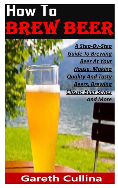 how to homebrew beer guide how to homebrew beer guide