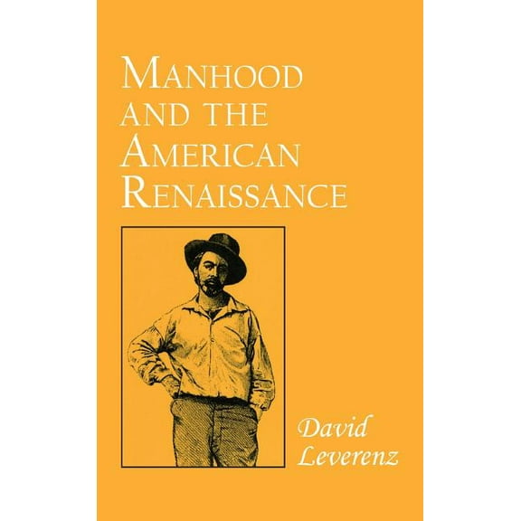 Manhood and the American Renaissance, (Hardcover)