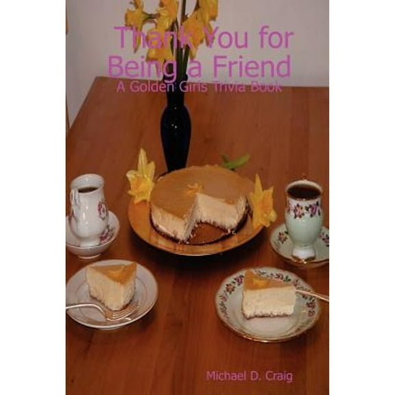 Pre-Owned Thank You for Being a Friend: A Golden Girls Trivia Book Paperback Michael D. Craig