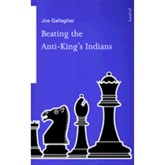 Pre-Owned Beating the Anti-King's Indians (Paperback) by Joe Gallagher