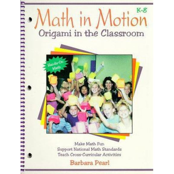 Pre-Owned Math in Motion: Origami in the Classroom, K-8 (Paperback) 0964792435 9780964792432