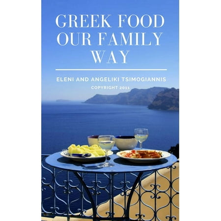 Greek Food Our Family Way - eBook