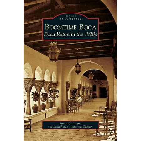 Boomtime Boca : Boca Raton in the 1920s
