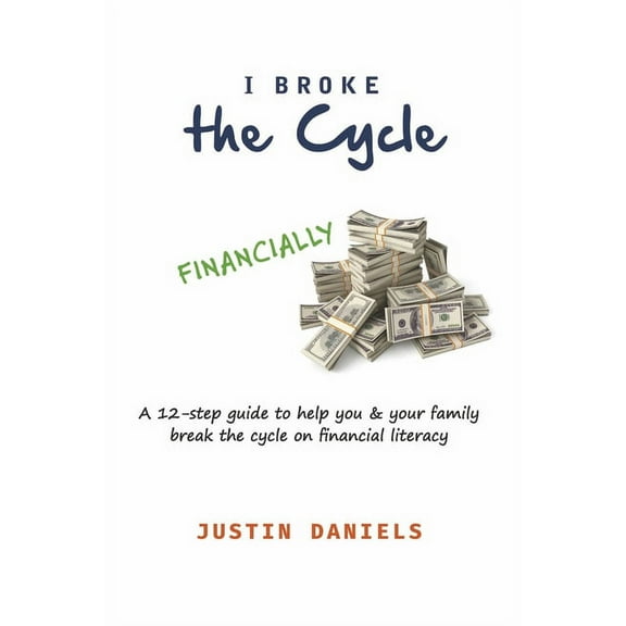 I Broke The Cycle : A pathway to Financial Freedom (A hand guide towards financial security) (Paperback)