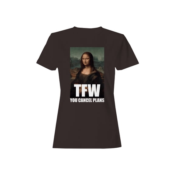 Mona Lisa TFW Cancel Plans Women's T-shirt