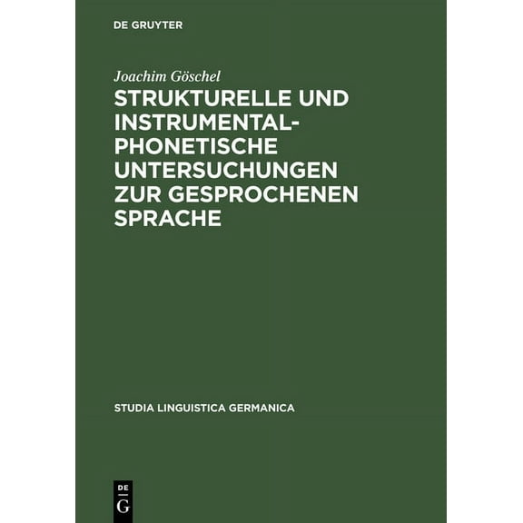 Studia Linguistica Germanica: Strukturelle und instrumentalphonetische Untersuchungen zur gesprochenen Sprache (Hardcover)