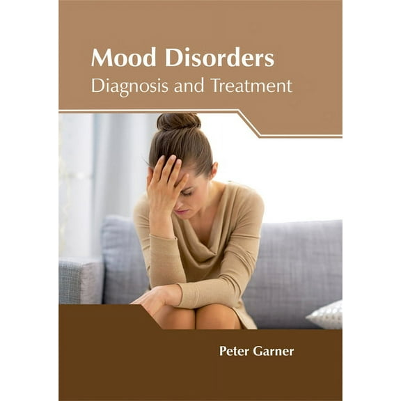 Mood Disorders: Diagnosis and Treatment, (Hardcover)