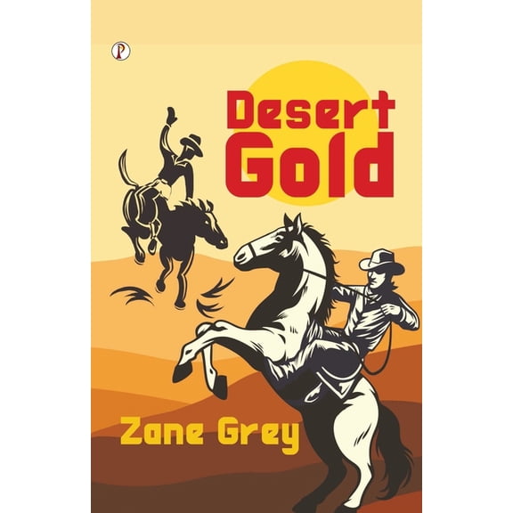 Desert Gold, (Paperback)