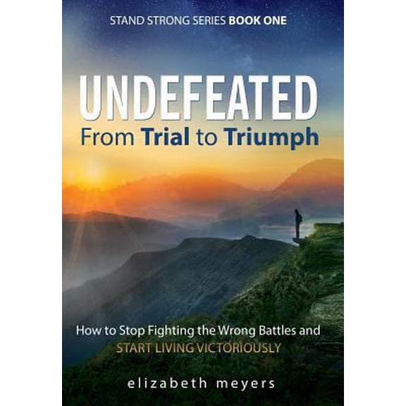 Pre-Owned Undefeated: From Trial to Triumph--How to Stop Fighting the Wrong Battles and Start Living Victoriously (Hardcover) 1640850856 9781640850859