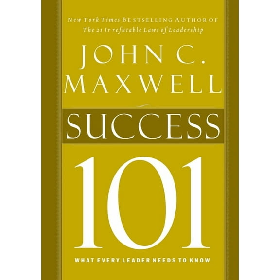 Success 101: What Every Leader Should Know, (Hardcover)