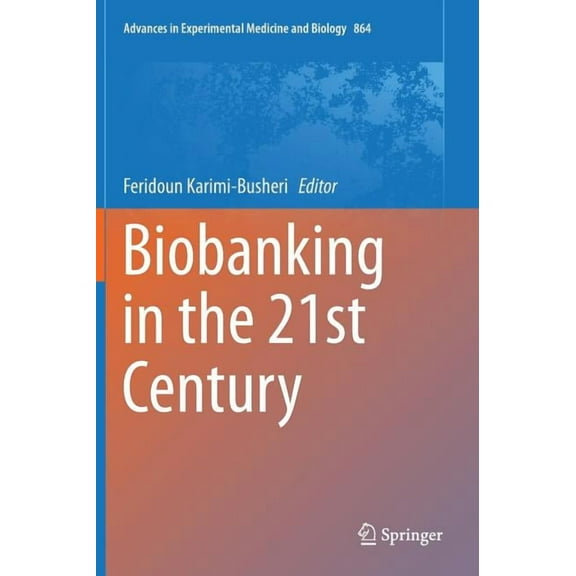 Advances in Experimental Medicine and Bi Biobanking in the 21st Century, Book 864, (Hardcover)