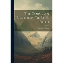 The Corsican Brothers, Tr. By H. Frith (Paperback)