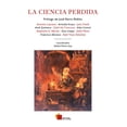 thumbnail image 1 of Libro La Ciencia Perdida Tapa Blanda, Autor Rafael Perez Gay, Editorial Ediciones Cal Y Arena, 1 of 1