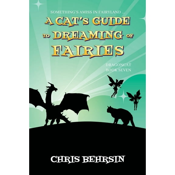 Dragoncat A Cat's Guide to Dreaming of Fairies, Book 7, (Paperback)