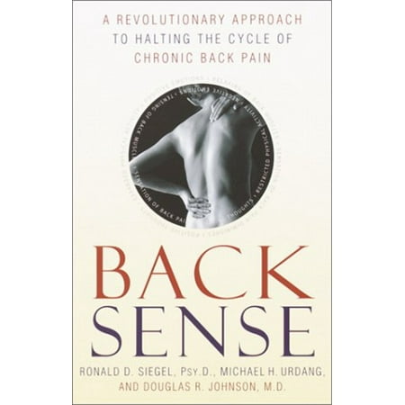 Back Sense: A Revolutionary Approach to Halting the Cycle of Chronic Back Pain, Pre-Owned (Paperback)