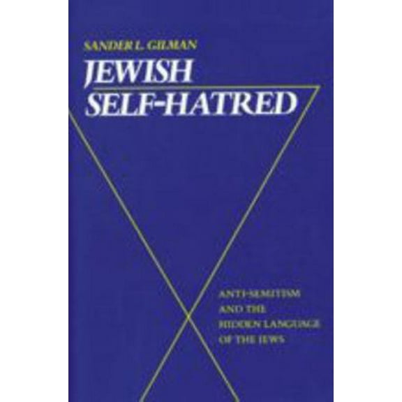 Pre-Owned Jewish Self-Hatred: Anti-Semitism and the Hidden Language of the Jews (Paperback) 0801840635 9780801840630