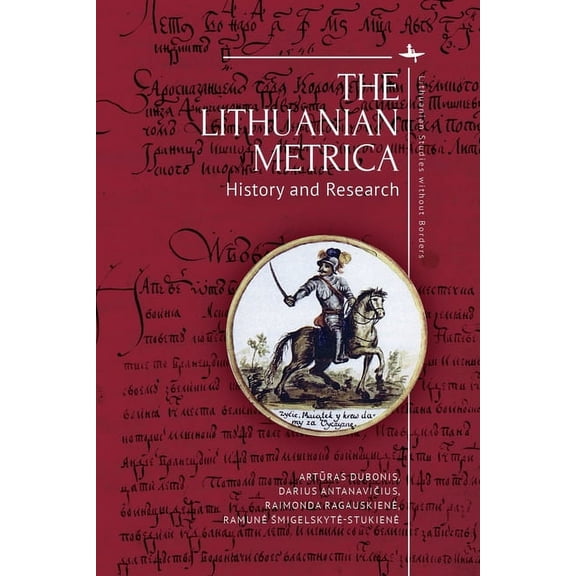 Lithuanian Studies Without Borders The Lithuanian Metrica: History and Research, (Hardcover)