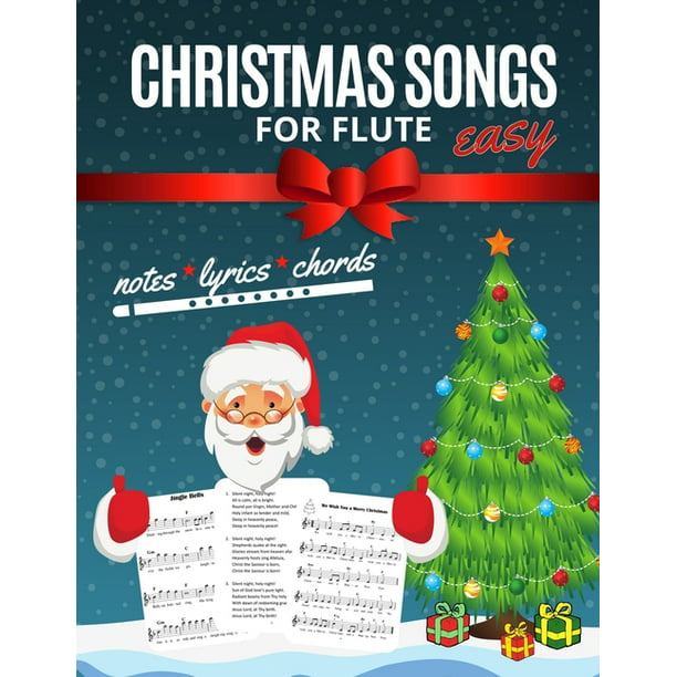 Christmas Songs For Flute Easy Music Sheet Notes With Names Lyric Chord Symbols Great Gift For Kids Popular Classical Carols Of All Time For Beginners Paperback Walmart Com