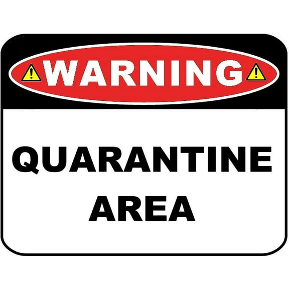 "Warning Quarantine Area" 11 inch by 9.5 inch Laminated Funny Sign