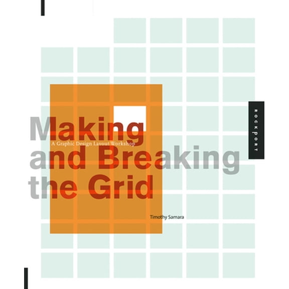 Pre-Owned Making and Breaking the Grid: A Graphic Design Layout Workshop (Paperback) 1592531253 9781592531257