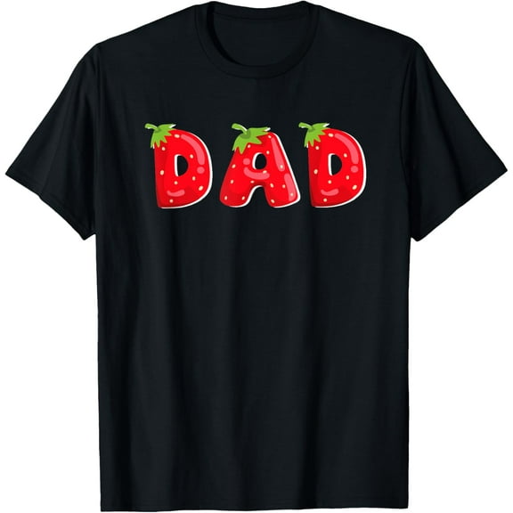 Funny Strawberry Dad Fruit Birthday Family Matching T-Shirt
