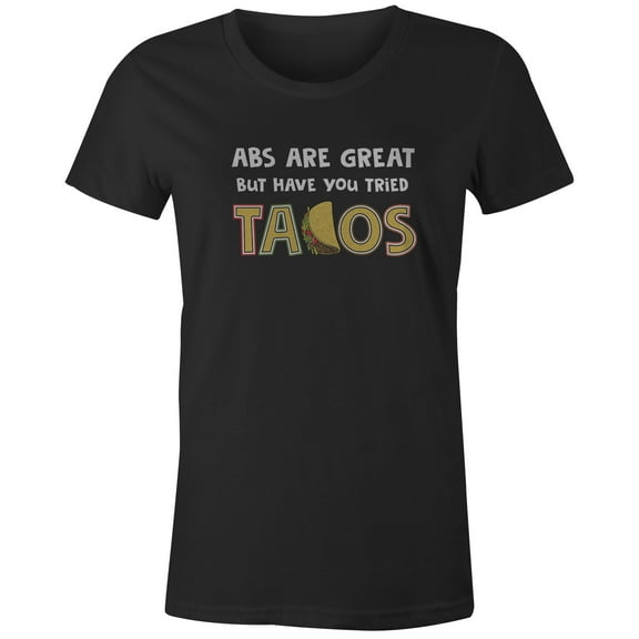 9 Crowns Tees Abs Are Great But Have You Tried Tacos Funny T-Shirt (Juniors Black, XS)