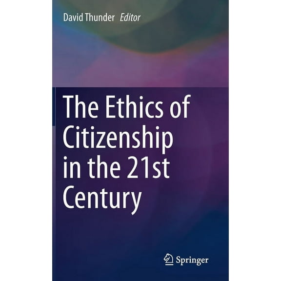 The Ethics of Citizenship in the 21st Century, (Hardcover)