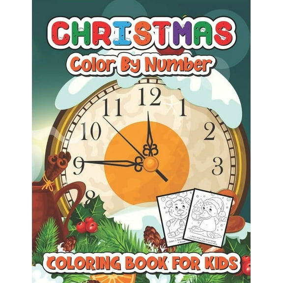 Christmas color by number coloring book for kids: A Christmas Coloring Book With Fun Easy and Relaxing Pages Gifts for Boys Girls Kids (Paperback)