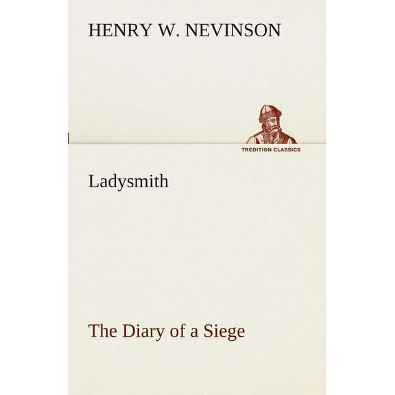 Ladysmith the Diary of a Siege