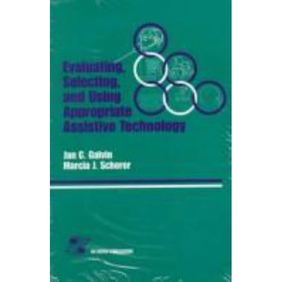 Pre-Owned Evaluating, Selecting, and Using Appropriate Assistive Technology (Paperback) 0834206641 9780834206649