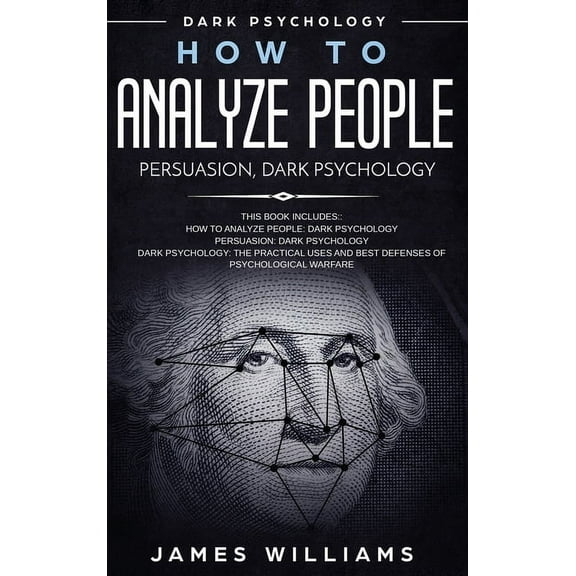 How to Analyze People: Persuasion, and Dark Psychology - 3 Books in 1 - How to Recognize The Signs Of a Toxic Person Man, (Hardcover)