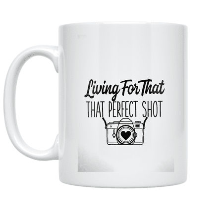 Living For That Perfect Shot - Photography Enthusiast - 11 oz Ceramic Coffee Mug