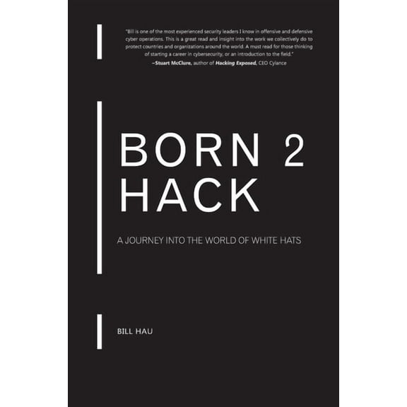Born 2 Hack: A journey into the world of the White Hats, (Paperback)