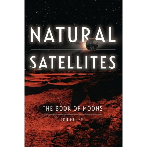 Natural Satellites: The Book of Moons, (Paperback)