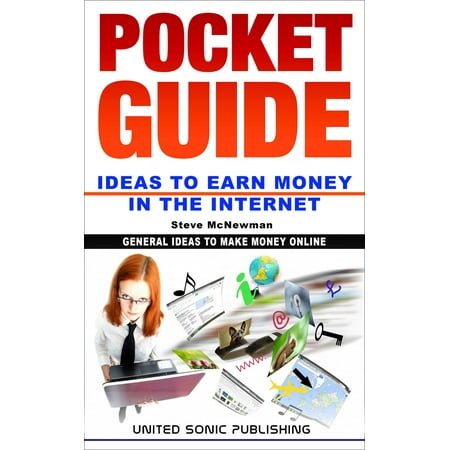 Pocket Guide / Ideas to Earn Money in the Internet -
