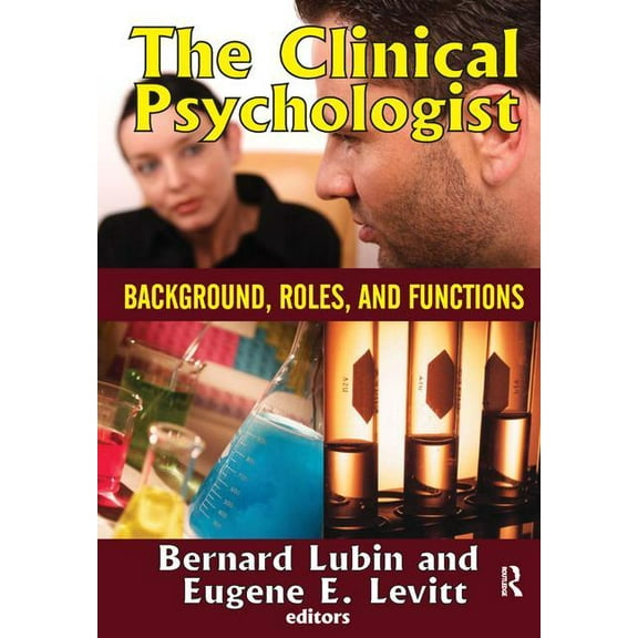 The Clinical Psychologist: Background, Roles, and Functions, (Hardcover)
