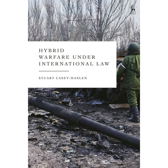 Hybrid Warfare Under International Law, (Hardcover)