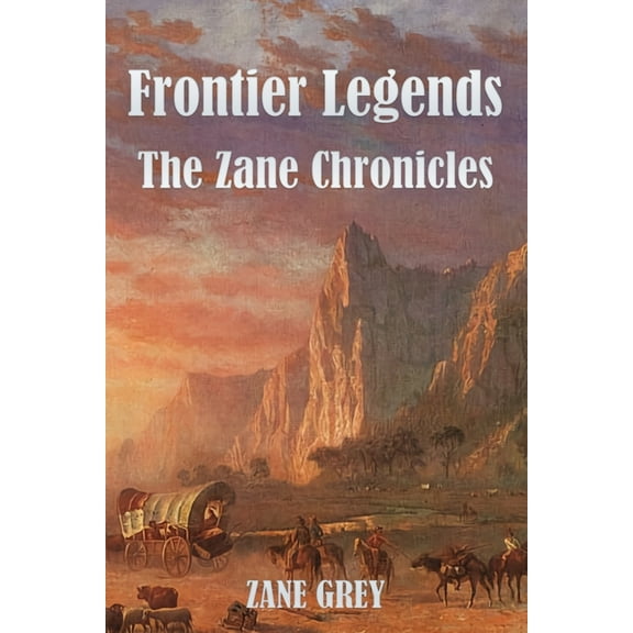 Frontier Legends: The Zane Chronicles, (Paperback)