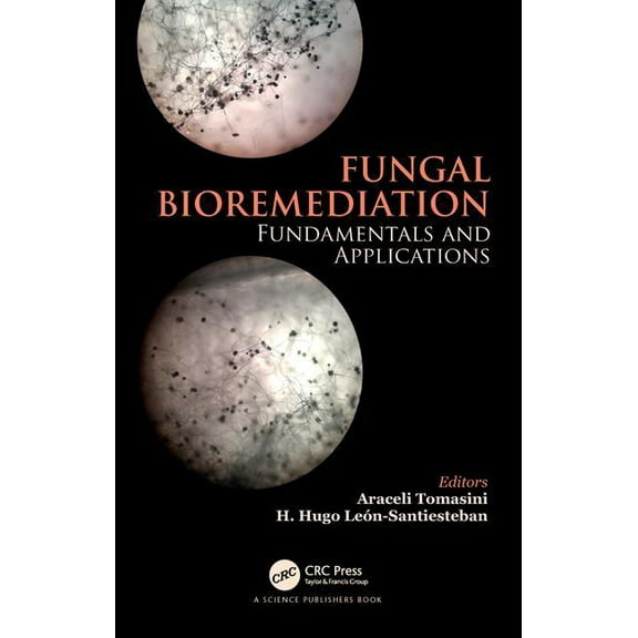 Fungal Bioremediation: Fundamentals and Applications, (Hardcover)