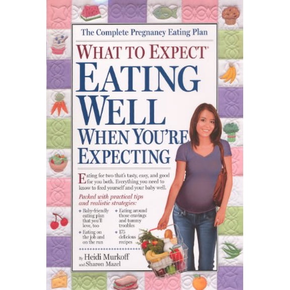 Pre-Owned What to Expect: Eating Well When You're Expecting (Unknown) 0606316442 9780606316446