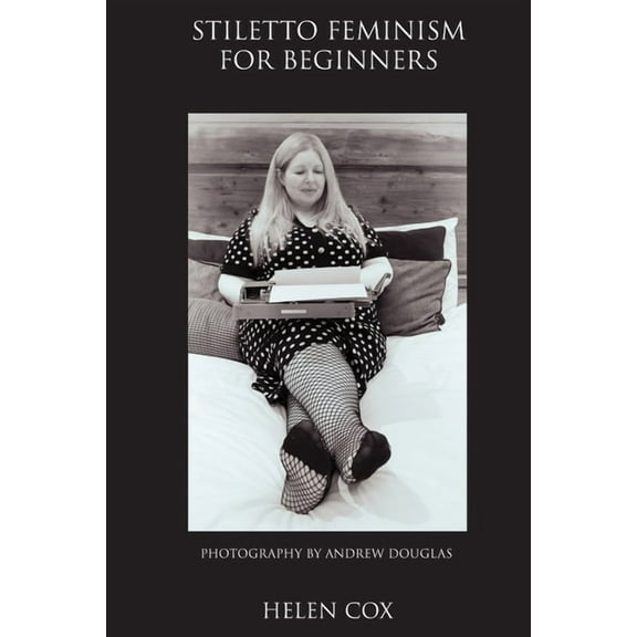 Stiletto Feminism for Beginners, (Paperback)
